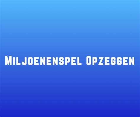 stichting beheer loterij opzeggen|stichting beheer loterijgelden nederland opzeggen.